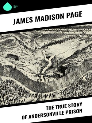 cover image of The True Story of Andersonville Prison